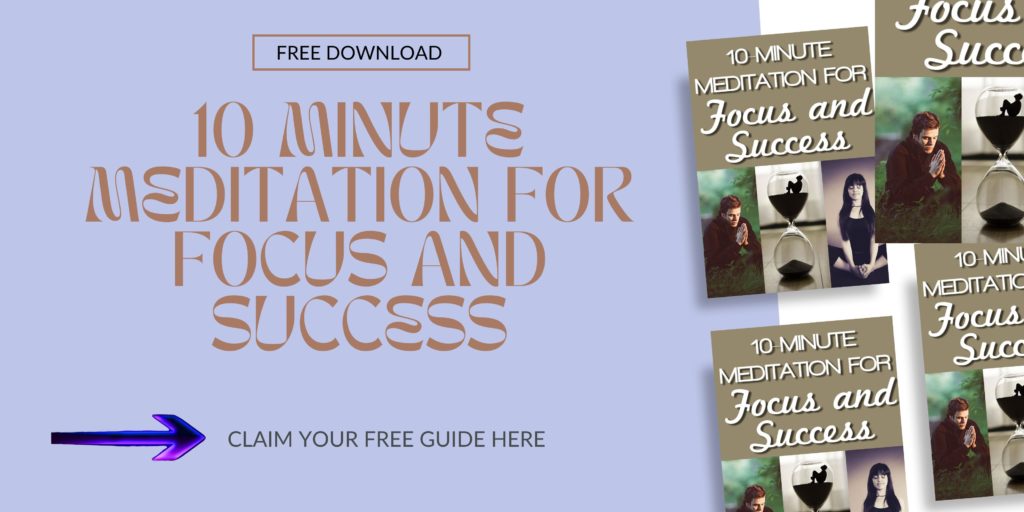 10 Minute Meditation for Focus and Success
